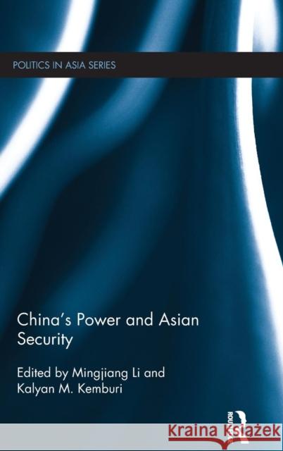 China's Power and Asian Security Mingjiang Li Kalyan M. Kemburi 9781138782792 Routledge - książka