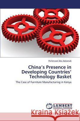 China's Presence in Developing Countries' Technology Basket Atta-Ankomah Richmond 9783659772481 LAP Lambert Academic Publishing - książka