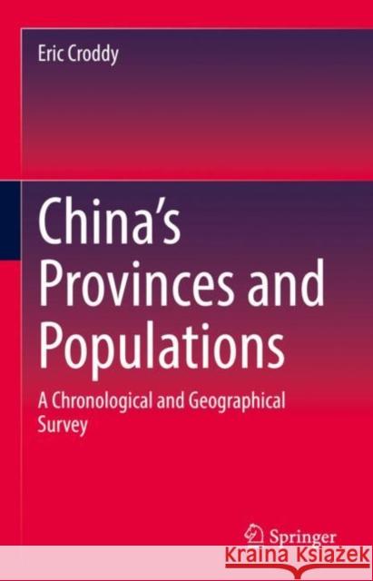 China’s Provinces and Populations: A Chronological and Geographical Survey Eric Croddy 9783031091643 Springer - książka