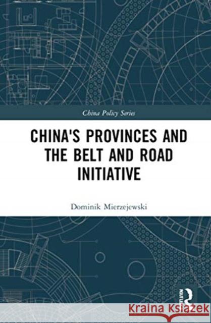 China's Provinces and the Belt and Road Initiative Dominik Mierzejewski 9780367654887 Routledge - książka
