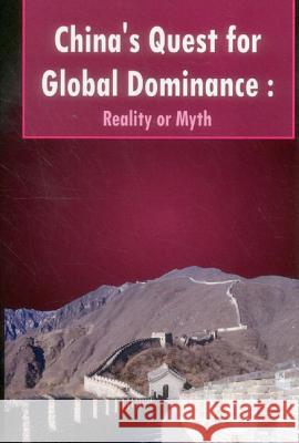 China's Quest for Global Dominance: Reality or Myth Sandhu (Retd), P. J. S. 9789380177816 VIJ Books (India) Pty Ltd - książka