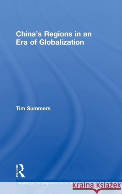 China's Regions in an Era of Globalization Tim Summers 9781138682245 Routledge - książka