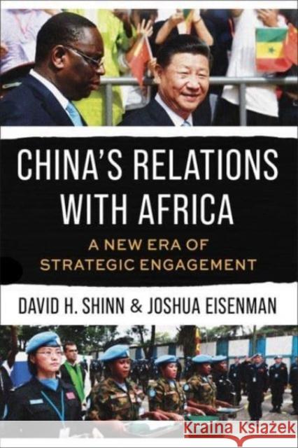 China's Relations with Africa: A New Era of Strategic Engagement David H. Shinn 9780231210010 Columbia University Press - książka