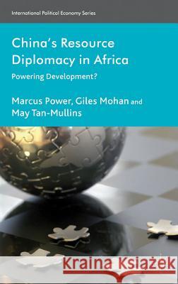 China's Resource Diplomacy in Africa: Powering Development? Power, M. 9780230229129 Palgrave Macmillan - książka