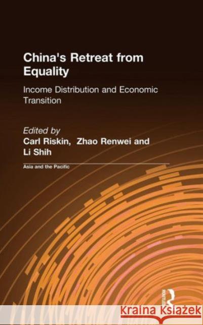 China's Retreat from Equality: Income Distribution and Economic Transition Riskin, Carl 9780765606907 East Gate Book - książka