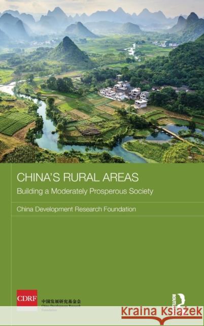 China's Rural Areas: Building a Moderately Prosperous Society China Development Research Foundation 9781138705005 Routledge - książka