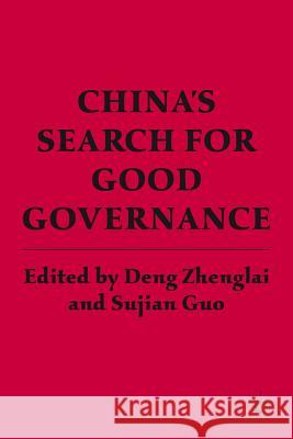 China's Search for Good Governance Sujian Guo Deng Zhenglai 9780230117280 Palgrave MacMillan - książka