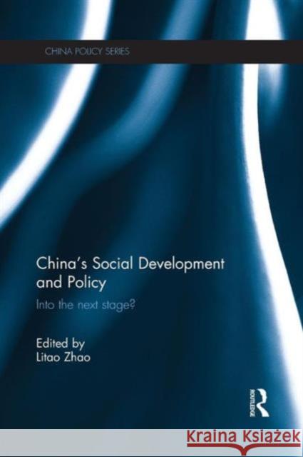 China's Social Development and Policy: Into the Next Stage? Litao Zhao 9781138182998 Routledge - książka