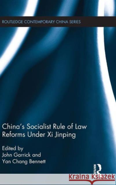 China's Socialist Rule of Law Reforms Under Xi Jinping Garrick, John 9781138955738 Routledge - książka