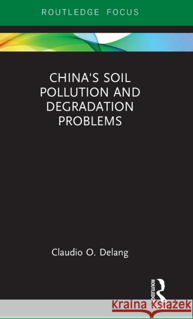 China's Soil Degradation and Pollution Claudio Delang 9781138684607 Routledge - książka