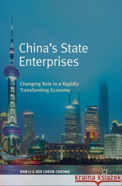 China's State Enterprises: Changing Role in a Rapidly Transforming Economy Li, Ran 9789811301759 Palgrave MacMillan - książka