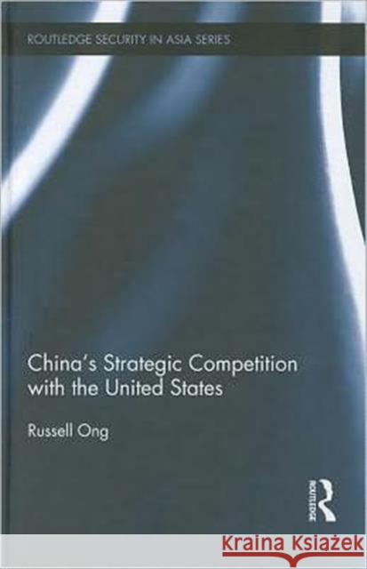 China's Strategic Competition with the United States Russell Ong 9780415561075 Routledge - książka