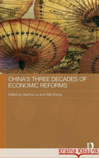 China's Three Decades of Economic Reforms Liu Xiaohui Wei Zhang  9780415496001 Taylor & Francis - książka