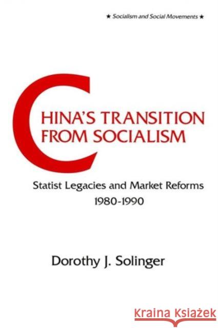 China's Transition from Socialism?: Statist Legacies and Market Reforms, 1980-90 Solinger, Dorothy J. 9781563240683 M.E. Sharpe - książka
