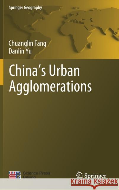 China's Urban Agglomerations Chuanglin Fang Danlin Yu 9789811515507 Springer - książka