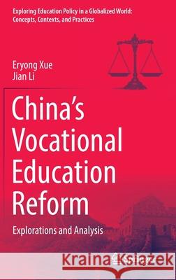 China's Vocational Education Reform: Explorations and Analysis Xue, Eryong 9789811907470 Springer Singapore - książka