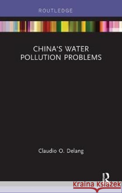 China's Water Pollution Problems Delang, Claudio O. (Hong Kong Baptist University) 9780815355830  - książka