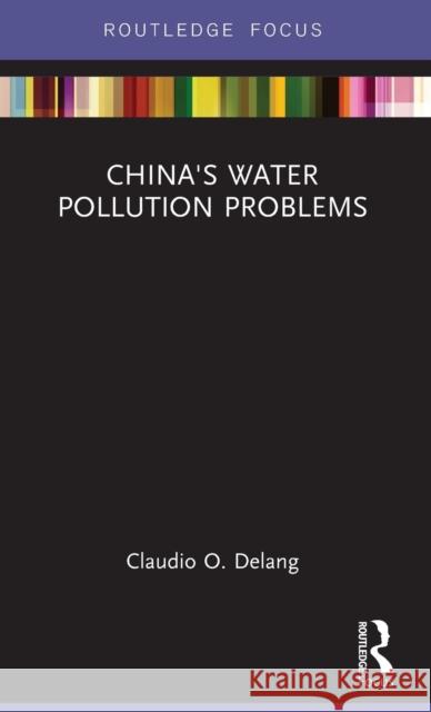 China's Water Pollution Problems Claudio Delang   9781138669994 Taylor and Francis - książka