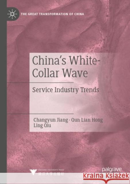 China's White-Collar Wave: Service Industry Trends Jiang, Changyun 9789813294820 Palgrave MacMillan - książka