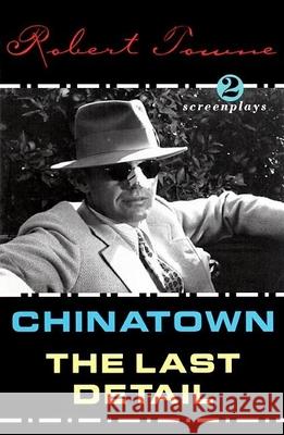 Chinatown and the Last Detail: Two Screenplays Robert Towne 9780802134011 Grove Press - książka