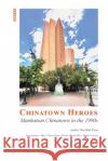 Chinatown Heroes: Manhattan Chinatown in the 1990s 著）, Wai Wah Chen (陈 9781006653636 Blurb