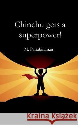 Chinchu Gets a Superpower! M. Pattabiraman 9781638067306 Notion Press - książka