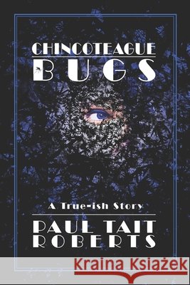 Chincoteague Bugs Paul Tait Roberts 9798711131410 Independently Published - książka