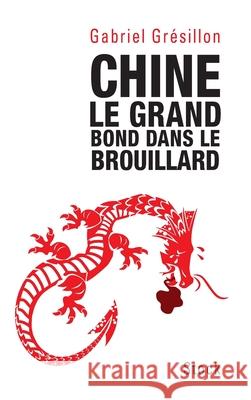 Chine Le Grand Bond Dans Le Brouillard Gresillon-G 9782234077553 Stock - książka