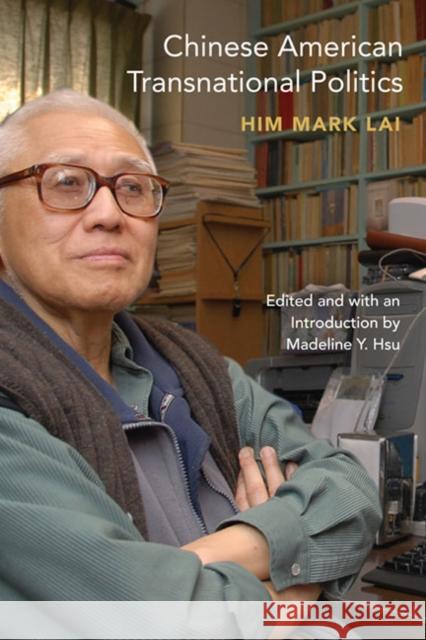 Chinese American Transnational Politics H. Mark Lai Him Mark Lai Madeline Y. Hsu 9780252077142 University of Illinois Press - książka