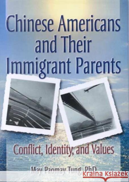 Chinese Americans and Their Immigrant Parents: Conflict, Identity, and Values Trepper, Terry S. 9780789010551 Haworth Clinical Practice Press - książka