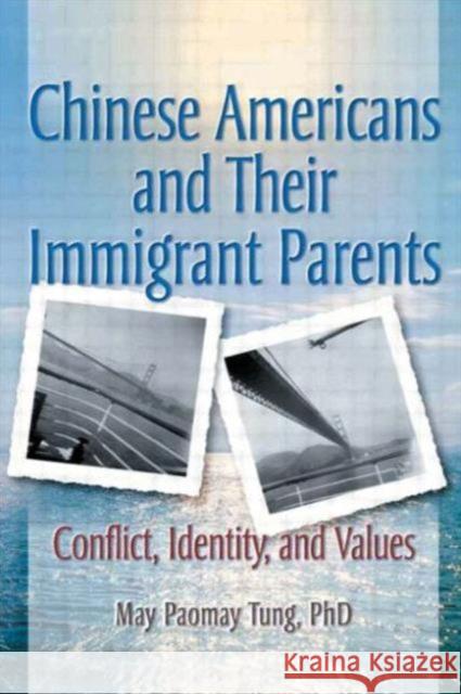 Chinese Americans and Their Immigrant Parents: Conflict, Identity, and Values Trepper, Terry S. 9780789010568 Haworth Press - książka