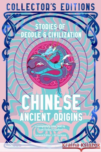 Chinese Ancient Origins: Stories Of People & Civilization Scott Forbes Crawford 9781835622728 Flame Tree Collections - książka