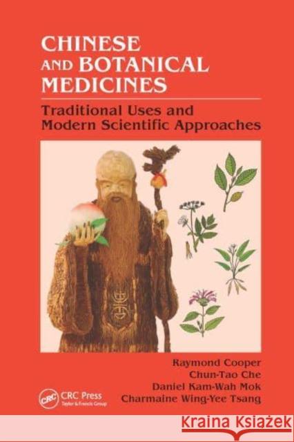 Chinese and Botanical Medicines: Traditional Uses and Modern Scientific Approaches Raymond Cooper Chun-Tao Che Daniel Kam-Wah Mok 9781032339504 CRC Press - książka