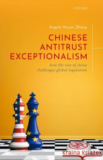 Chinese Antitrust Exceptionalism: How the Rise of China Challenges Global Regulation Zhang, Angela 9780198826569 OXFORD HIGHER EDUCATION - książka