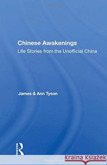 Chinese Awakenings: Life Stories from the Unofficial China James Tyson Ann Tyson 9780367159894 Routledge - książka