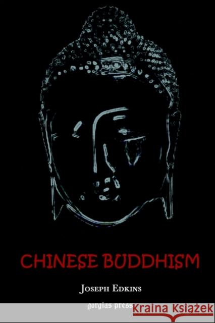 Chinese Buddhism Joseph Edkins 9781931956017 Gorgias Press - książka
