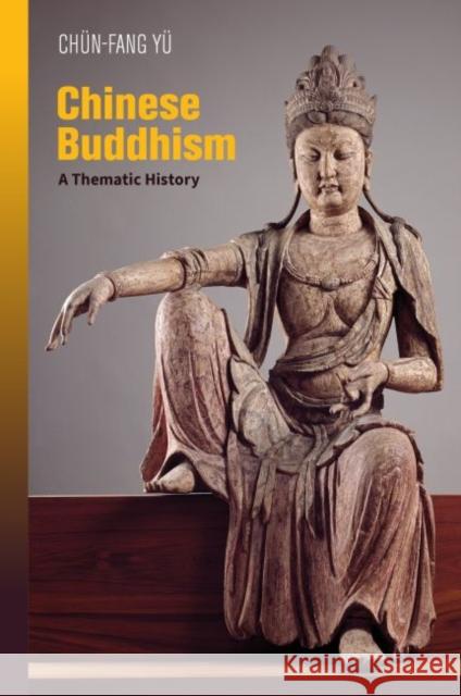 Chinese Buddhism: A Thematic History Chun-Fang Yu 9780824883478 University of Hawaii Press - książka