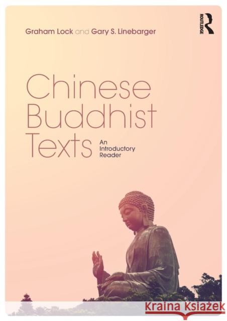 Chinese Buddhist Texts: An Introductory Reader Lock, Graham (Chinese University of Hong Kong)|||Linebarger, Gary S. (Beijing Normal University - Hong Kong Baptist) 9781138953338  - książka