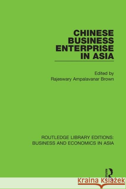 Chinese Business Enterprise in Asia Rajeswary Ampalavanar Brown 9781138367906 Routledge - książka