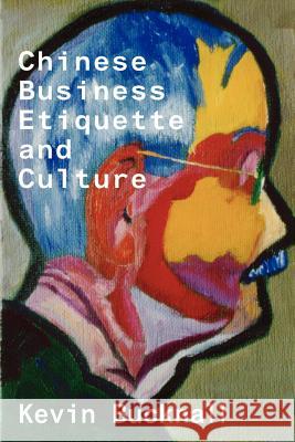 Chinese Business Etiquette and Culture Keven Bucknall 9780917990441 Boson Books - książka