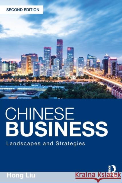 Chinese Business: Landscapes and Strategies Hong Liu 9781138918252 Routledge - książka