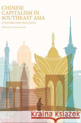 Chinese Capitalism in Southeast Asia: Cultures and Practices Santasombat, Yos 9789811046957 Palgrave MacMillan - książka