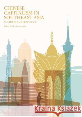 Chinese Capitalism in Southeast Asia: Cultures and Practices Santasombat, Yos 9789811352058 Palgrave MacMillan - książka