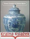 Chinese Ceramics in Colonial Mexico George Kuwayama 9780875871790 University of Hawaii Press