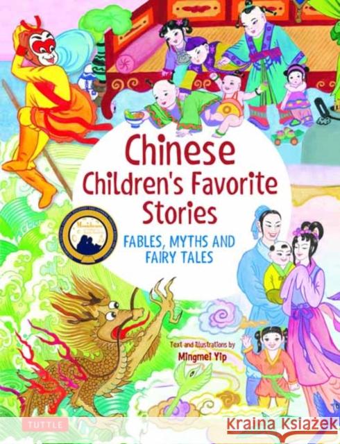 Chinese Children's Favorite Stories: Fables, Myths and Fairy Tales Mingmei Yip 9780804851497 Tuttle Publishing - książka