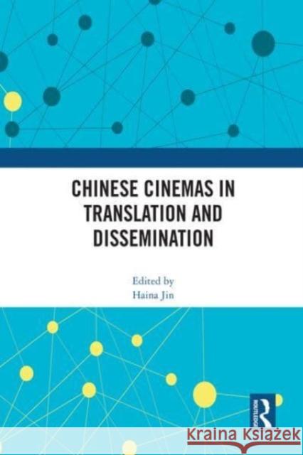 Chinese Cinemas in Translation and Dissemination  9781032146195 Taylor & Francis Ltd - książka