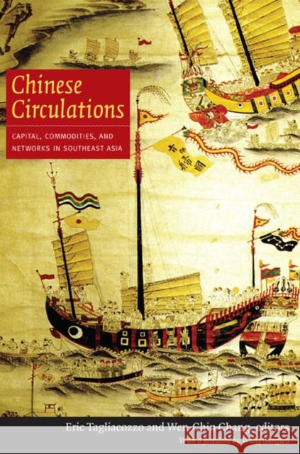 Chinese Circulations: Capital, Commodities, and Networks in Southeast Asia Tagliacozzo, Eric 9780822348818 Duke University Press Books - książka