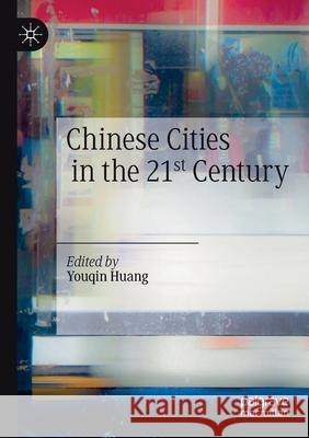 Chinese Cities in the 21st Century Youqin Huang 9783030347826 Palgrave MacMillan - książka