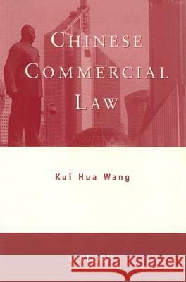 Chinese Commercial Law Kui Hua Wang 9780195508581 Oxford University Press, USA - książka
