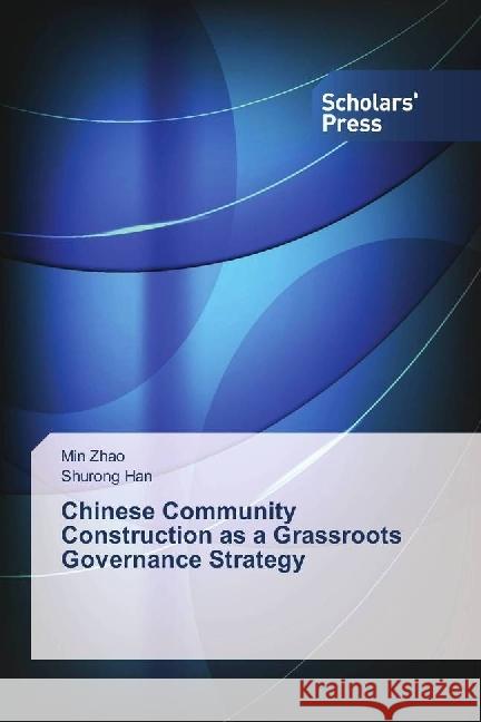 Chinese Community Construction as a Grassroots Governance Strategy Zhao, Min; Han, Shurong 9783659840623 Scholar's Press - książka